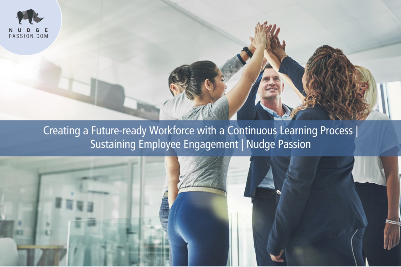 CREATING A FUTURE-READY WORKFORCE WITH A CONTINUOUS LEARNING PROCESS ...